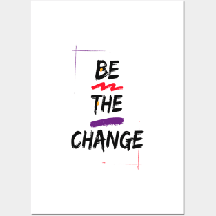 Be The Change Posters and Art